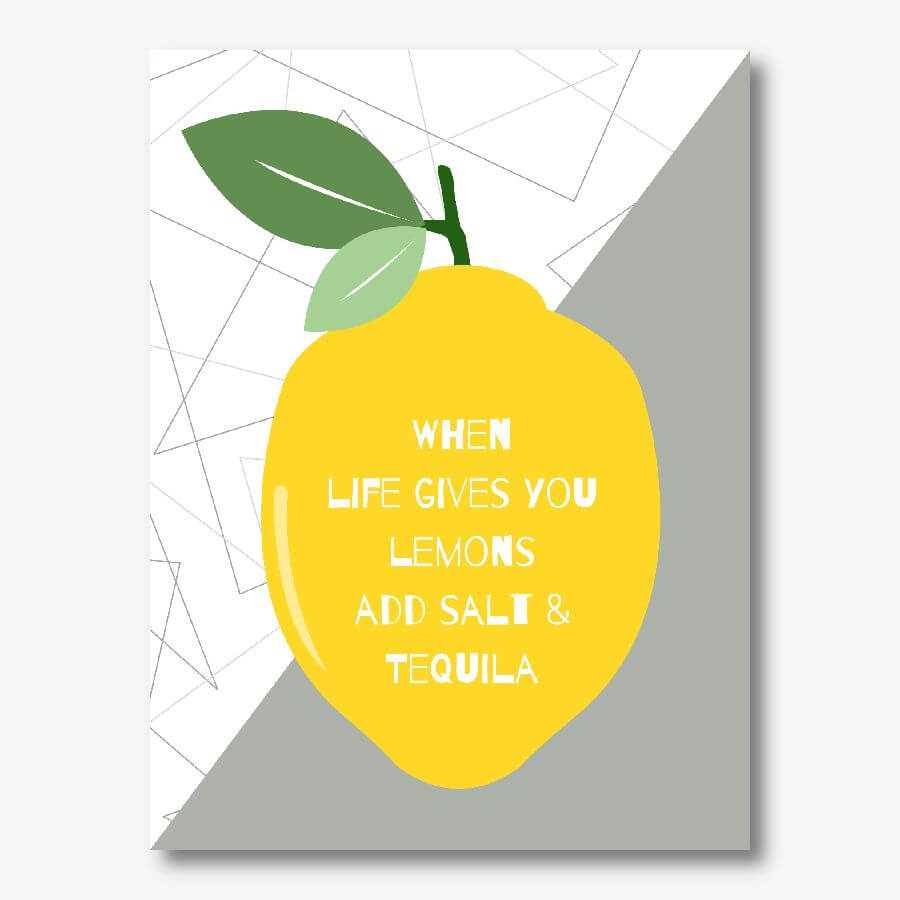 When Life Gives You Lemons Add Salt &amp; Tequila!